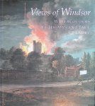 Roberts, Jane - Views of Windsor: Watercolours by Thomas and Paul Sandby : from the collection of Her Majesty Queen Elizabeth II