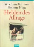 KAMINER, WLADIMIR / HÖGE, HEMUT - Helden des Alltags. Ein lichtbildgestützter Vortrag über die seltsamen Sitten der Nachkriegszeit