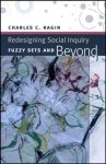 Charles C. Ragin - Redesigning Social Inquiry - Fuzzy Sets And Beyond