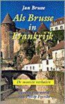 Jan Brusse - Als brusse in Frankrijk