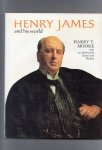 Moore Harry T. - Henry James and his World, with 130 illustrations