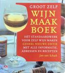 Schaik, Jan van - Groot Zelf Wijn Maak Boek / druk 11