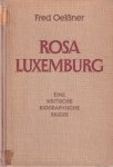 Oelssner, Fred - Rosa Luxemburg. Eine kritische biographische Skizze Oelssner, Fred - Rosa Luxemburg. Eine kritische biographische Skizze