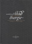 Eerden, Jan van der - Een middeleeuwse stad vol gulden energie. Spirituele opgravingen in 's-Hertogenbosch en daarmee verbonden plaatsen.