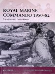 Fowler, Will - Royal Marine Commando 1950-82: From Korea to the Falklands