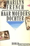 French, Marilyn - Haar moeders dochter