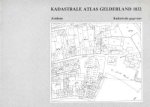 Mr J. Drijber, Prof dr M.W. Heslinga, J. van Eck, Mr K. Schaap, Dr J. van Oosten Slingeland - Kadastrale Atlas Gelderland 1832 Arnhem Tekst - Kadastrale gegevens