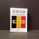 Marc Claes - 2030 - 200 Jaar België?