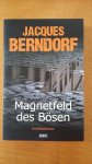 Berndorf, Jacques - Magnetfeld des Bösen