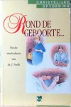 Stolk , Dr . J . ( eindredactie . ) [ isbn 9789050302159 ] - Rond  de  Geboorte . ( Serie Christelijke opvoeding deeltje 1 . )