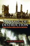Alan Kramer 121548 - Dynamic of Destruction Culture and Mass Killing in the First World War