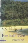 V.S. Naipaul - Een half leven