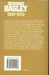 Bagley, Desmond  .. Vertaling : J.J. de Wit Omslagontwerp : Pieter van Delft - Grof wild