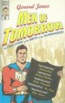 Jones, Gerard - Men of Tomorrow. Geeks, Gangsters and the Birth of the Comic Book.