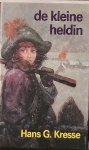 KRESSE, HANS G., - De kleine heldin.