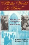 REED, CHRISTOPHER ROBERT - All the world is here! The black presence at White City"