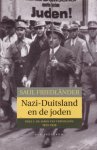 Friedländer, Saul - Nazi-Duitsland en de Joden 1933-1939 Deel 1: de jaren van vervolging 1933-1939 Friedländer, Saul - Nazi-Duitsland en de Joden 1933-1939 Deel 1: de jaren van vervolging 1933-1939