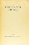 STOMMEL, J.A. - L'unification du réel. Essai épistémologique sur la schématisation découpante et sa résolution dans les théorisations de la réalité physique des points de vue scientifique et philosophique comparés.