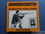 Bernd Klingner. - Geweerschieten. Deel 1: Grondbeginselen, Houding en techniek.