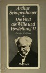 Arthur Schopenhauer - Die Welt als Wille und Vorstellung II/2