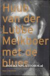 Lubbe, Huub van der - Melkboer met de blues