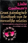 Goodman, Linda - Linda Goodman's groot astrologisch handboek van de menselijke relaties Goodman, Linda - Linda Goodman's groot astrologisch handboek van de menselijke relaties