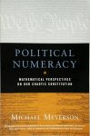 Michael Meyerson - Political Numeracy Mathematical Perspectives on Our Chaotic Constitution