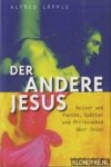 Läpple, Alfred - Der andere Jesus. Ketzer und poeten, spötter und philosophen über Jesus