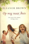 Brown, Eleanor - Op weg naar huis - drie zussen, drie verhalen, één lange zomer.