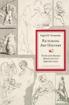 Ingrid R. Vermeulen - Picturing Art History the rise of the Illustrated History of Art in the eighteenth century