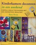 Ryde, Roo - Kinderkamers decoreren in een weekend, simpele snelle technieken met een fantastisch resultaat