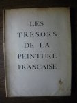 Jaques-Emile Blanche, Elie Faure, Maurice Raynal, E. Teriade - Les Trésors De La Peinture Française Des Primitifs Au XVI Siecle