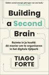 Tiago Forte - Building a Second Brain. Ruimte in je hoofd: dé manier om te organiseren in het digitale tijdperk Ruimte in je hoofd: dé manier om te organiseren in het digitale tijdperk