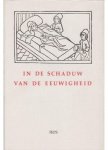Lettinck, N. / J.J.van Moolenbroek ( red. ) - In de schaduw van de eeuwigheid. Tien studies over religie en samenleving in laatmiddeleeuws Nederland - aangeboden aan A.H. Bredero.