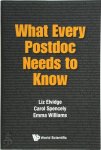 Liz Elvidge ,  Carol Spencely ,  Emma Williams - What Every Postdoc Needs to Know