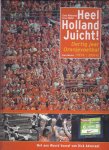 Muller, Lex & Chris Willemsen. - Heel Holland Juicht!: 30 jaar Oranjevoetbal (1974-2004).