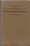 Bosch J. (predikant te Oldebroek) - Om waarheid en recht. -  (Uit de dagen der Afscheiding)