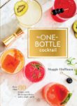 Maggie Hoffman - The One-Bottle Cocktail
