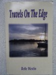 Westin, Bette - Travels on the edge - global escapades & narrow escapes