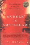 Buruma, Ian - Murder in Amsterdam : liberal Europe, Islam and the the limits of tolerance