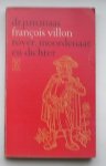 MAAS, P.M., - Francois Villon. Rover, moordenaar en dichter.