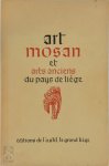  - Art mosan et Arts anciens du pays de Liège Exposition Intenationale