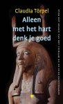 Claudia Torpel - Alleen met het hart denk je goed