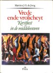Jong, MArtien J.G. de - Vrede ende vrolicheyt. Kerstfeest in de Middeleeuwen.