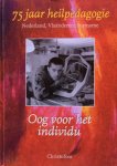 Blomaard, P. / Gastkemper, M. / Heldt, B. / Hutter, D. (redactie) - 75 jaar heilpedagogie, Nederland, Vlaanderen, Suriname: oog voor het individu