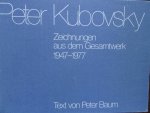 Baum, Peter - Peter Kubovsky.  -  Zeichnungen aus dem Gesamtwerk 1947-1977