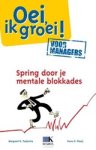 Frans / Twijnstra, Margreet Plooij - Oei, ik groei! Voor managers - spring door je mentale blokkades Frans / Twijnstra, Margreet Plooij - Oei, ik groei! Voor managers - spring door je mentale blokkades