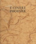 Nijlen, Jan van. - E cinere phoenix.