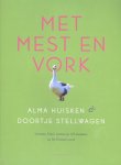 Alma Huisken, Doortje Stellwagen - Met mest en vork