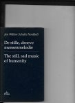 Schulte Nordholt, Jan Willem - De stille, droeve mensenmelodie The still, sad music of humanity / druk 1